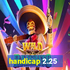 handicap 2.25